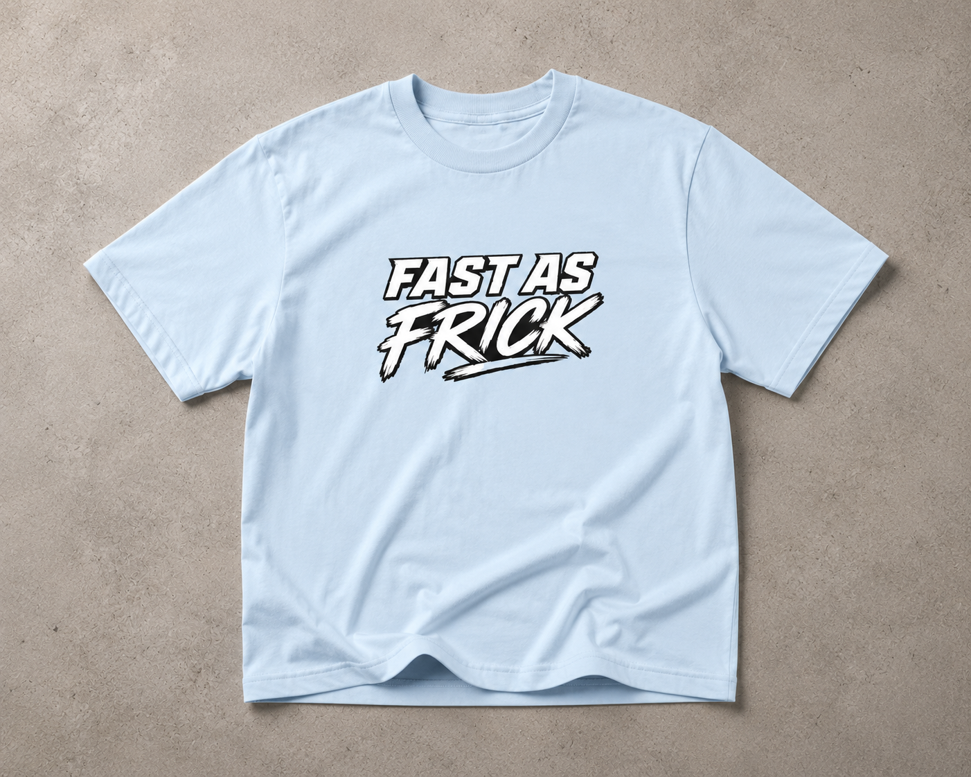 Fast as frick Printify